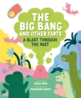 The Big Bang and Other Farts : A Blast Through the Past - Book
