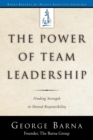 The Power of Team Leadership : Achieving Success Through Shared Responsibility - Book