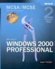 Microsoft (R) Windows (R) 2000 Professional, Second Edition : MCSA/MCSE Self-Paced Training Kit (Exam 70-210) - Book