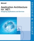 Application Architecture for .NET : Designing Applications and Services - Book
