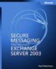 Secure Messaging with Microsoft Exchange Server 2003 - Book