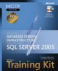 Designing a Database Server Infrastructure Using Microsoft (R) SQL Server" 2005 : MCITP Self-Paced Training Kit (Exam 70-443) - Book