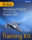 MCTS Self-Paced Training Kit (Exam 70-632) : Managing Projects with Microsoft (R) Office Project 2007 - Book