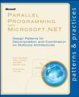 Parallel Programming with Microsoft .NET : Design Patterns for Decomposition and Coordination on Multicore Architectures - Book