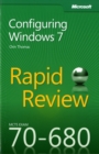 Configuring Windows (R) 7 : MCTS 70-680 Rapid Review - Book
