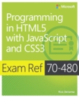 Exam Ref 70-480 Programming in HTML5 with JavaScript and CSS3 (MCSD) - Book