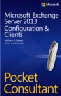 Microsoft Exchange Server 2013 Pocket Consultant : Configuration & Clients - Book