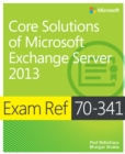 Exam Ref 70-341 Core Solutions of Microsoft Exchange Server 2013 (MCSE) - eBook