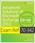 Exam Ref 70-342 Advanced Solutions of Microsoft Exchange Server 2013 (MCSE) - Book
