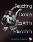 Teaching Dance as Art in Education - Book