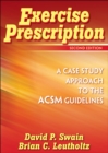 Exercise Prescription : A Case Study Approach to the ACSM Guidelines - Book