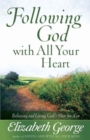 Following God with All Your Heart : Believing and Living God's Plan for You - Book