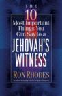 The 10 Most Important Things You Can Say to a Jehovah's Witness - Book