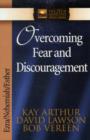 Overcoming Fear and Discouragement : Ezra, Nehemiah, Esther - Book