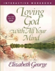 Loving God with All Your Mind Interactive Workbook - Book