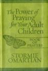 The Power of Praying (R) for Your Adult Children Book of Prayers - Book