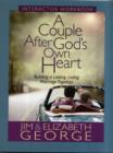 A Couple After God's Own Heart Interactive Workbook : Building a Lasting, Loving Marriage Together - Book