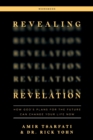 Revealing Revelation Workbook : How God's Plans for the Future Can Change Your Life Now - Book