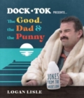 Dock Tok Presents…The Good, the Dad, and the Punny : Jokes from the Water’s Edge - Book