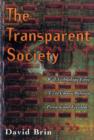 The Transparent Society : Will Technology Force Us To Choose Between Privacy And Freedom? - Book