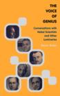 The Voice Of Genius : Conversations With Nobel Scientists And Other Luminaries - Book