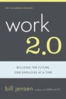 Work 2.0 : Building The Future, One Employee At A Time - Book