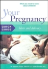 Your Pregnancy Quick Guide: Labor and Delivery - Book