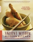 Ancient Wisdom, Modern Kitchen : Recipes from the East for Health, Healing, and Long Life - Book