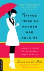 Things I Wish My Mother Had Told Me : A Guide to Living with Impeccable Grace and Style - Book