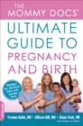 The Mommy Docs' Ultimate Guide to Pregnancy and Birth - eBook