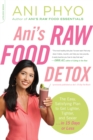 Ani's Raw Food Detox [previously published as Ani's 15-Day Fat Blast] : The Easy, Satisfying Plan to Get Lighter, Tighter, and Sexier . . . in 15 Days or Less - Book