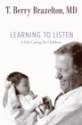 Learning to Listen : A Life Caring for Children - Book