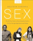 S.E.X., second edition : The All-You-Need-To-Know Sexuality Guide to Get You Through Your Teens and Twenties - Book