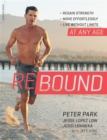 Rebound : Regain Strength, Move Effortlessly, Live without Limits-At Any Age - Book