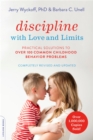 Discipline with Love and Limits (Revised) : Practical Solutions to Over 100 Common Childhood Behavior Problems - Book