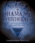 The Temple of Shamanic Witchcraft : Shadows, Spirits and the Healing Journey - Book