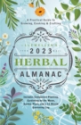 Llewellyn's 2023 Herbal Almanac : A Practical Guide to Growing, Cooking & Crafting - Book