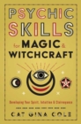 Psychic Skills for Magic & Witchcraft : Developing Your Spirit, Intuition & Clairvoyance - Book