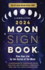 Llewellyn's 2024 Moon Sign Book : Plan Your Life by the Cycles of the Moon - Book