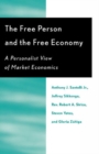 The Free Person and the Free Economy : A Personalist View of Market Economics - Book