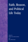 Faith, Reason, and Political Life Today - Book