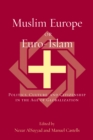 Muslim Europe or Euro-Islam : Politics, Culture, and Citizenship in the Age of Globalization - Book