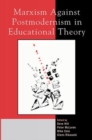 Marxism Against Postmodernism in Educational Theory - Book
