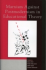 Marxism Against Postmodernism in Educational Theory - Book