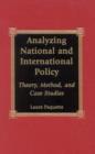 Analyzing National and International Policy : Theory, Method, and Case Studies - Book