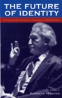 The Future of Identity : Centennial Reflections on the Legacy of Erik Erikson - Book