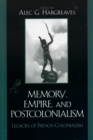 Memory, Empire, and Postcolonialism : Legacies of French Colonialism - Book
