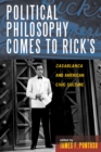 Political Philosophy Comes to Rick's : Casablanca and American Civic Culture - Book