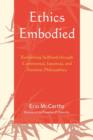 Ethics Embodied : Rethinking Selfhood through Continental, Japanese, and Feminist Philosophies - Book