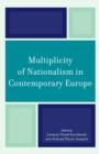 Multiplicity of Nationalism in Contemporary Europe - Book